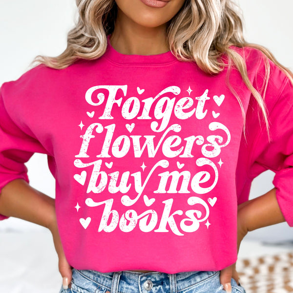 Forget Flowers Sweatshirt