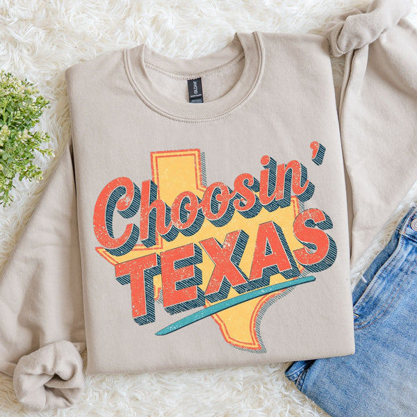 Choosin Texas Sweatshirt