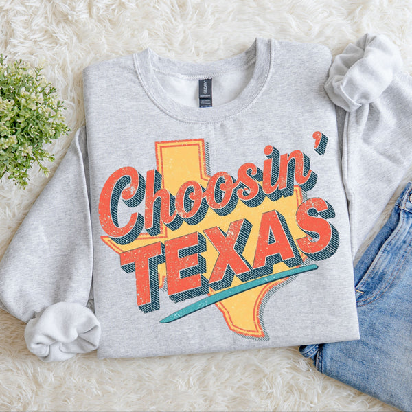 Choosin Texas Sweatshirt