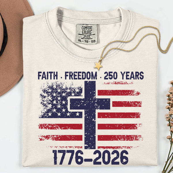 Faith Freedom 250 Years TSHIRT