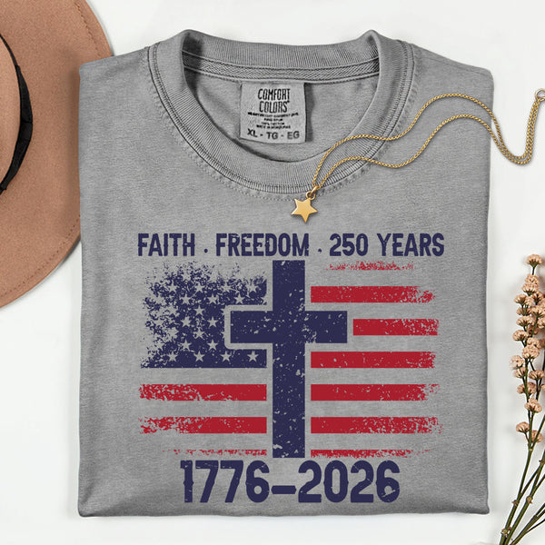Faith Freedom 250 Years TSHIRT