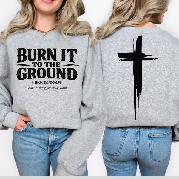 Burn It Bible Verse Sweatshirt