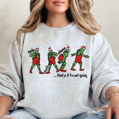 Im Not Going Sweatshirt