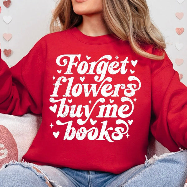 Forget Flowers Sweatshirt