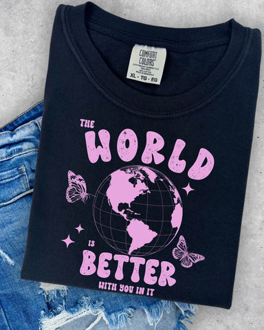 World is Better Tshirt