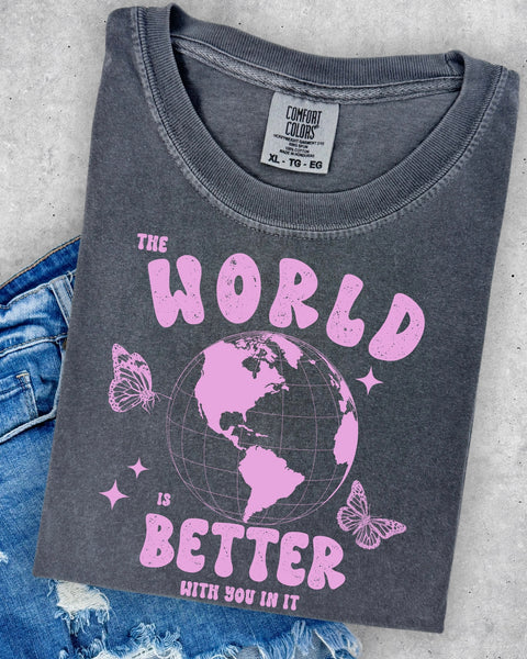 World is Better Tshirt