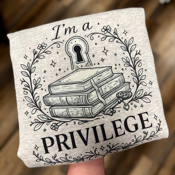 I'm a Privilege Sweatshirt