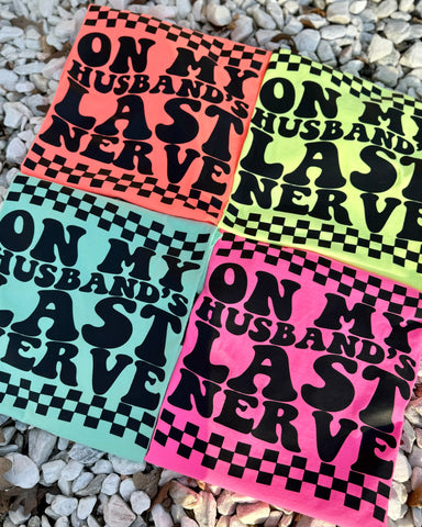 Husbands Last Nerve Tshirt