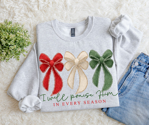 I Will Praise Him Sweatshirt