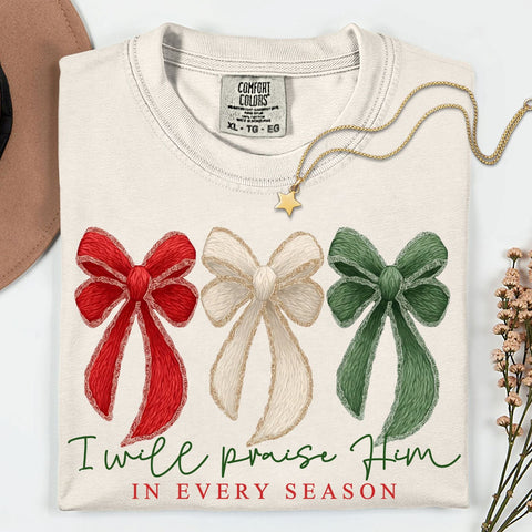 I Will Praise Him TSHIRT