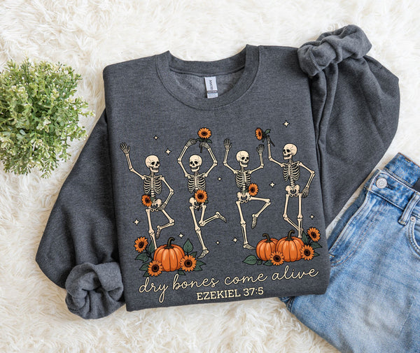 Dry Bones Come Alive Sweatshirt