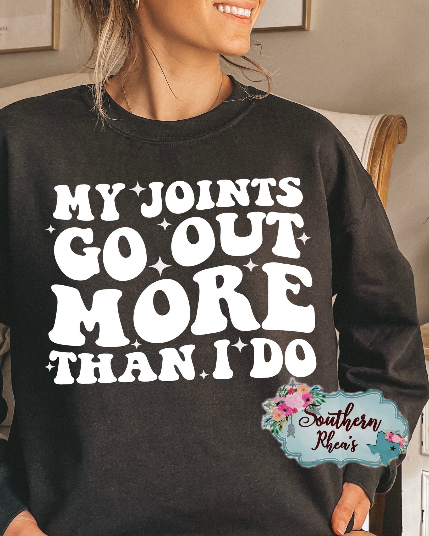 Joints Go Out More Than I Do - White Transfer